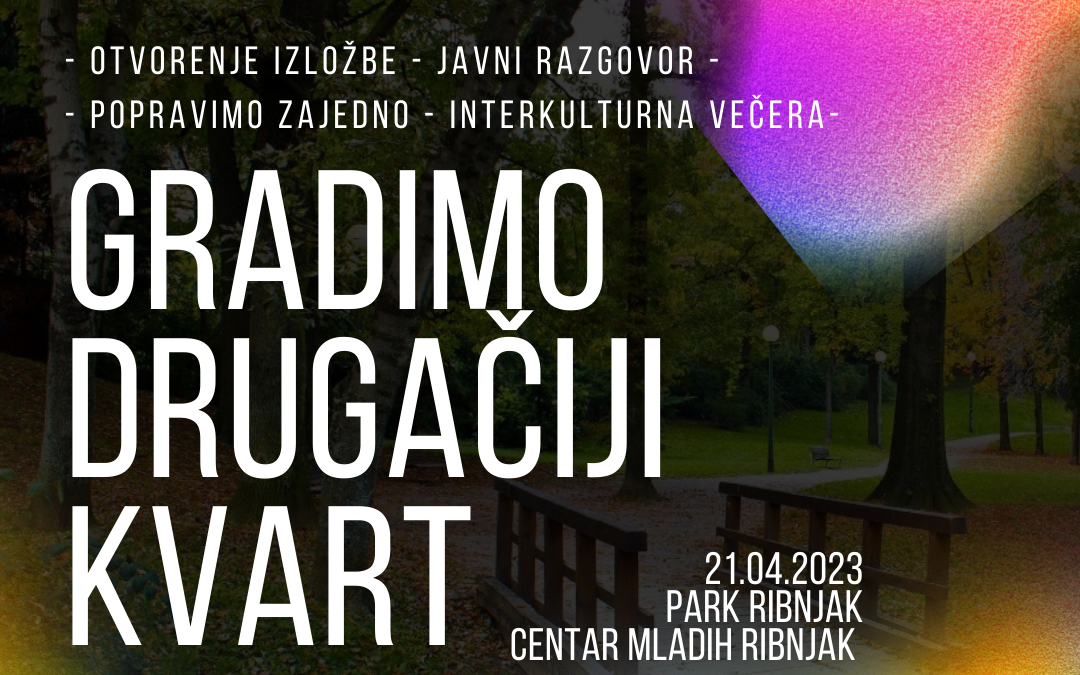 GRADIMO DRUGAČIJI KVART S PLATFORMOM UPGRADE I CENTROM MLADIH RIBNJAK